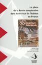 Couverture de l'ouvrage La place de la forme coopérative dans le secteur de l'habitat en France (Recherches N° 99)