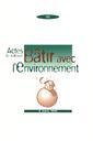 Couverture de l'ouvrage Actes du Colloque Bâtir avec l'environnement : 9 Mars 1999