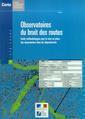 Couverture de l'ouvrage Observatoires du bruit des routes : guide méthodologique pour la mise en place des observatoires dans les départements