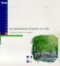 Couverture de l'ouvrage Les plantations d'arbres en ville, le long des rues et sur les places (Aménagement et exploitation de la voirie, Dossiers N°133)