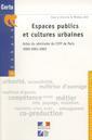 Couverture de l'ouvrage Espaces publics et cultures urbaines : actes du séminaire du CIFP de Paris 2000-2001-2002 (Aménagement et urbanisme Débats CERTU N° 38)