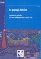 Couverture de l'ouvrage Le paysage lumière : approches et méthodes pour une politique lumière dans la ville (Références CERTU 43, 2° Ed.)