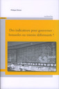 Couverture de l'ouvrage Des indicateurs pour gouverner : boussoles ou miroirs déformants (Recherche du PUCA N° 196)