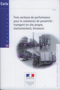 Couverture de l'ouvrage Trois vecteurs de performance pour le commerce de proximité : transport en site propre, stationnement, livraisons (Dossiers CERTU N° 192...)