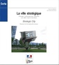 Couverture de l'ouvrage La ville stratégique : changer l'urbanisme pour répondre aux défis urbains mondiaux... (Débats CERTU N° 62)