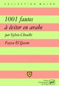 Couverture de l'ouvrage 1001 fautes à éviter en arabe