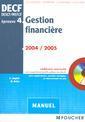Couverture de l'ouvrage Gestion financière 2004/2005 Epreuve 4 DECF, DESCF, MSTCF : manuel avec CD-ROM