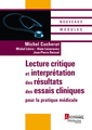 Couverture de l'ouvrage Lecture critique et interprétation des résultats des essais cliniques pour la pratique médicale