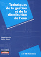 Couverture de l'ouvrage Techniques de la gestion et de la distribution de l'eau. Des ressources à la consommation écogérée (Référence technique)
