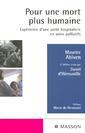 Couverture de l'ouvrage Pour une mort plus humaine : expérience d'une unité hospitalière en soins palliatifs