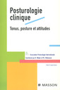 Couverture de l'ouvrage Posturologie clinique. Tonus, posture et attitudes