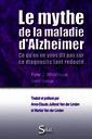 Couverture de l'ouvrage Le mythe de la maladie d'Alzheimer