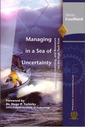 Couverture de l'ouvrage Managing in a sea of uncertainty Leardership