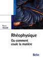 Couverture de l'ouvrage Rhéophysique : ou comment coule la matiére