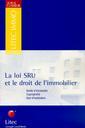 Couverture de l'ouvrage La loi SRU et le droit de l'immobilier : vente d'immeuble, copropriété, bail d'habitation (Litec Immo)