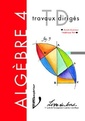Couverture de l'ouvrage Algèbre 4 : espaces vectoriels, applications linéaires, matrices (Travaux dirigés)