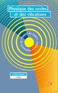 Couverture de l'ouvrage Physique des ondes et des vibrations : rappels de cours et exercices résolus 2e édition (avec disquette)