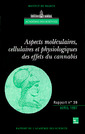 Couverture de l'ouvrage Aspects moléculaires, cellulaires et physiologiques des effets du cannabis (rapport de l'Académie des sciences N°39)