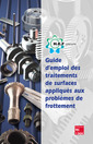 Couverture de l'ouvrage Guide d'emploi des traitements de surfaces appliqués aux problèmes de frottement