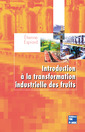 Couverture de l'ouvrage Introduction à la transformation industrielle des fruits