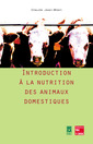 Couverture de l'ouvrage Introduction à la nutrition des animaux domestiques