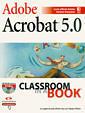 Couverture de l'ouvrage Adobe acrobat 5.0 classroom in a book (avec CD-ROM)