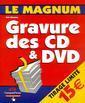 Couverture de l'ouvrage Gravure des CD et DVD (Le Magnum)
