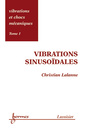 Couverture de l'ouvrage Vibrations et chocs mécaniques Tome 1 : Vibrations sinusoïdales