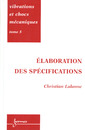 Couverture de l'ouvrage Vibrations et chocs mécaniques Tome 5 : Elaboration des spécifications