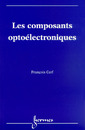 Couverture de l'ouvrage Les composants optoélectroniques