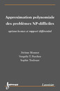 Couverture de l'ouvrage Approximation polynomiale des problèmes NP-difficiles : optima locaux et rapport différentiel