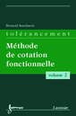 Couverture de l'ouvrage Tolérancement - volume 2 : Méthode de cotation fonctionnelle