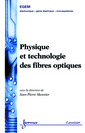 Couverture de l'ouvrage Physique et technologie des fibres optiques