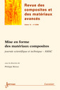 Couverture de l'ouvrage Mise en forme des matériaux composites : Journée scientifique et technique-AMAC (Revue des composites et des matériaux avancés Vol. 12 N° 3/2002)