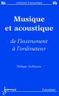 Couverture de l'ouvrage Musique et acoustique : de l'instrument à l'ordinateur