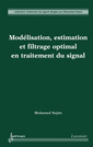 Couverture de l'ouvrage Modélisation, estimation et filtrage optimal en traitement du signal