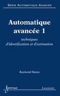 Couverture de l'ouvrage Automatique avancée 1 : techniques d'identification et d'estimation (Série automatique avancée)