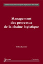 Couverture de l'ouvrage Management des processus de la chaîne logistique