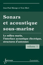 Couverture de l'ouvrage Sonars et acoustique sous-marine - Volume 1