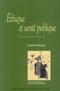 Couverture de l'ouvrage ETHIQUE ET SANTE PUBLIQUE. ENJEUX, VALEURS ET NORMATIVITE