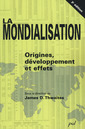 Couverture de l'ouvrage LA MONDIALISATION ORIGINES DEVELOPPEMENT ET EFFETS
