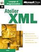 Couverture de l'ouvrage Atelier XML (Langage et programmation) avec CD-ROM