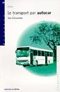Couverture de l'ouvrage Le transport par autocar: Vue d'ensemble (Dossiers CERTU N°89)