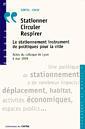 Couverture de l'ouvrage Stationner, circuler, respirer : le stationnement instrument de politiques pour la ville : actes du Colloque de Lyon 6 mai 1999 (Débats CERTU N°27)