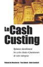 Couverture de l'ouvrage Le cash custing : optimisez durablement les cycles clients et fournisseurs de votre entreprise