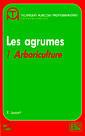 Couverture de l'ouvrage Les agrumes - Volume 1 : arboriculture