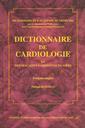 Couverture de l'ouvrage Dictionnaire de cardiologie et des maladies cardiovasculaires FrançaisAnglais