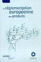 Couverture de l'ouvrage La réglementation européenne des produits (6D19)