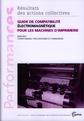 Couverture de l'ouvrage Guide de compatibilité électromagnétique pour les machines d'imprimerie (Performances, résultats des actions collectives, 9P07)