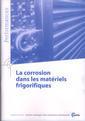 Couverture de l'ouvrage La corrosion dans les matériels frigorifiques (Performances, résultats des actions collectives, 9P19)